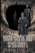 Sherlock Holmes, Things That Go Bump In The Night 2