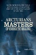 Arcturians - Masters of Energetic Healing