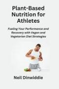 Plant-Based Nutrition for Athletes