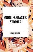 More Fantastic Stories