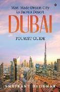 Man-made Dream City in Barren Desert - Dubai: Tourist Guide