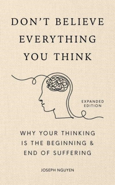 Don't Believe Everything You Think (Expanded Edition)