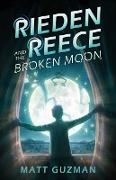 Rieden Reece and the Broken Moon