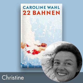 Rezension: 22 Bahnen von Caroline Wahl