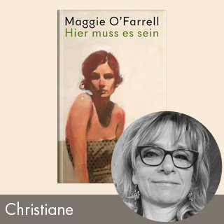 Rezension: Hier muss es sein von Maggie O Farrell